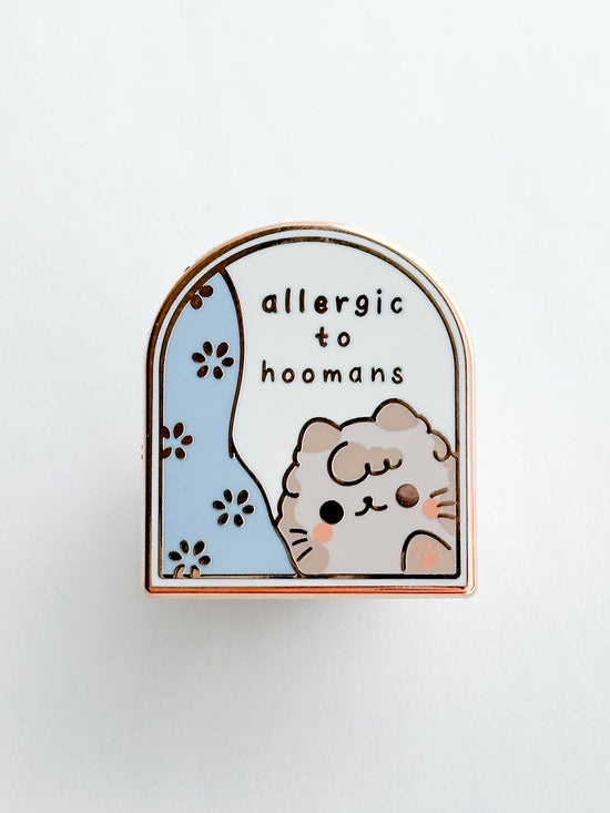 Allergic to Hooman Enamel Pin