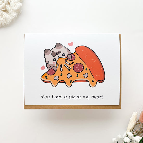 You Have a Pizza my Heart Card