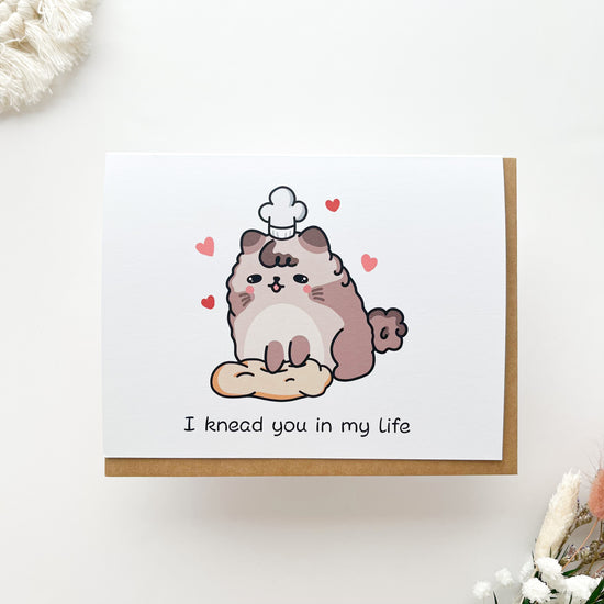I Knead You in My Life Card